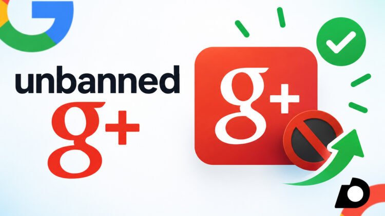 unbanned g+