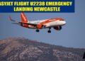 EasyJet Flight U2238 Emergency Landing Newcastle